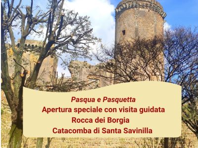 Rocca dei Borgia e Catacomba di Santa Savinilla visitabili anche a Pasqua e Pasquetta